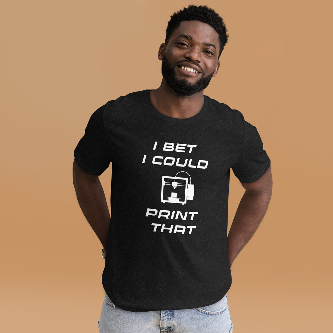 I bet I could print that T-Shirt